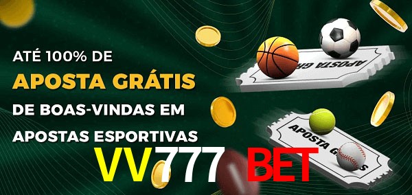 VV777 Bet Ate 100% de Aposta Gratis
